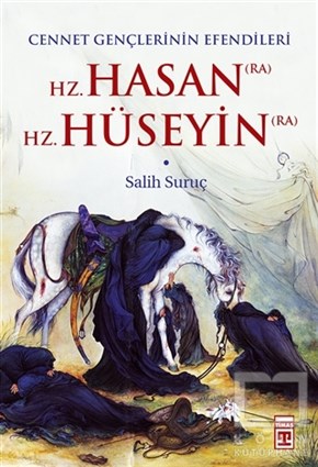 Salih SuruçBiyografi - OtobiyografiHz. Hasan (RA) - Hz. Hüseyin (RA)