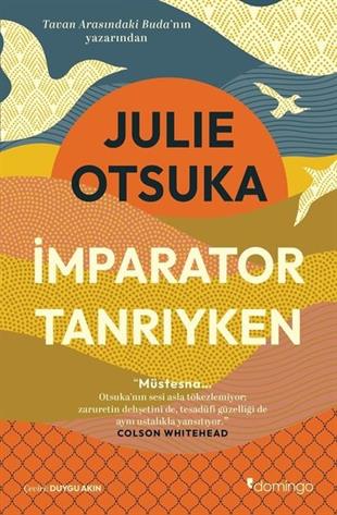 Julie OtsukaDünya Romanİmparator Tanrıyken