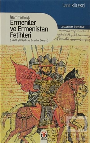 Cahit KülekçiMüslümanlıkİslam Tarihinde Ermeniler ve Ermenistan Fetihleri