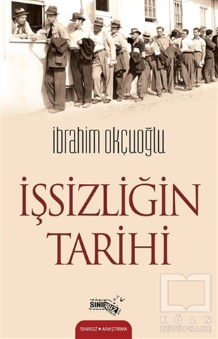 İbrahim OkçuoğluAraştırma & İnceleme & Kuram Kitaplarıİşsizliğin Tarihi
