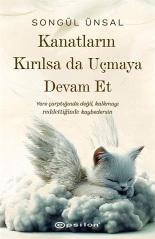 Songül ÜnsalÇocuk Gençlik RomanlarıKanatların Kırılsa da Uçmaya Devam Et