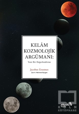 Jacobus ErasmusDiğerKelam Kozmolojik Argümanı: Yeni Bir Değerlendirme