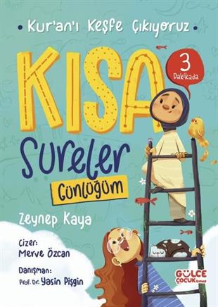 Zeynep KayaIslami Çocuk KitaplariKısa Sureler Günlüğüm - Kur'an'ı Keşfe Çıkıyoruz - Fleksi Kapak
