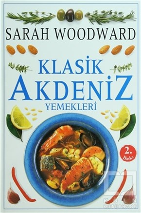 Sarah WoodwardYemek KitaplarıKlasik Akdeniz Yemekleri