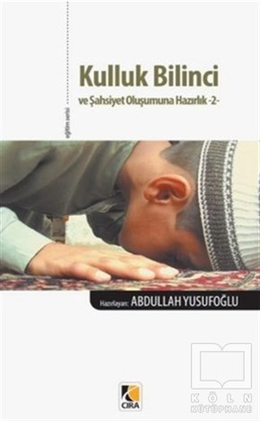 Abdullah Yusufoğluİslam ve Günümüz İslam DüşüncesiKulluk Bilinci ve Şahsiyet Oluşumuna Hazırlık 2