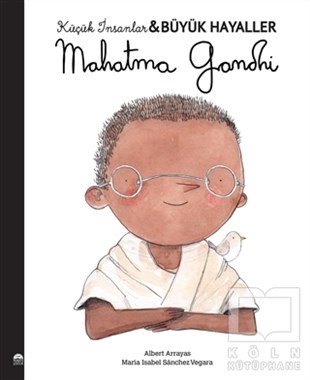 Maria Isabel Sanchez VegaraBiyografi-OtobiyografiMahatma Gandhi - Küçük İnsanlar Büyük Hayaller