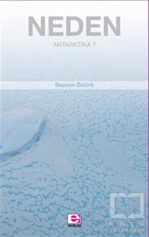 Bayram ÖztürkReferans KitaplarNeden Antarktika?