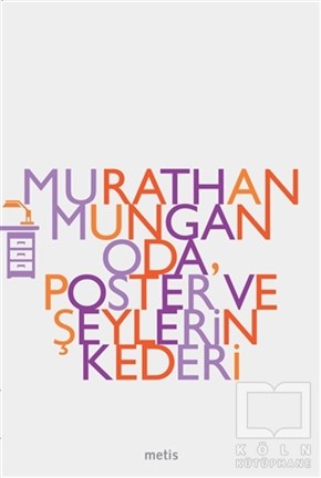 Murathan MunganŞiirOda, Poster ve Şeylerin Kederi