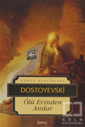 Fyodor Mihayloviç DostoyevskiRus EdebiyatıÖlü Evinden Anılar