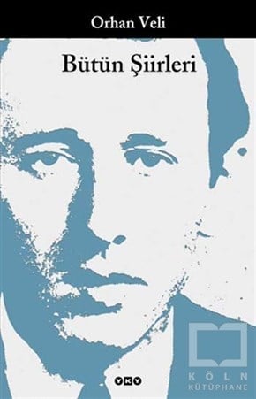 Orhan Veli KanıkŞiirOrhan Veli - Bütün Şiirleri
