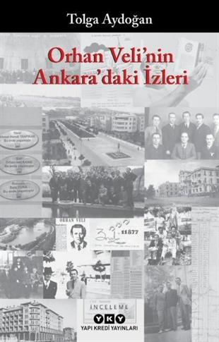 Tolga AydoğanEleştiri & Kuram & İnceleme KitaplarıOrhan Veli'nin Ankara'daki İzleri