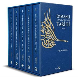 Nicolae JorgaOsmanli TarihiOsmanlı İmparatorluğu Tarihi 1300 - 1912 Seti - 5 Kitap Takım