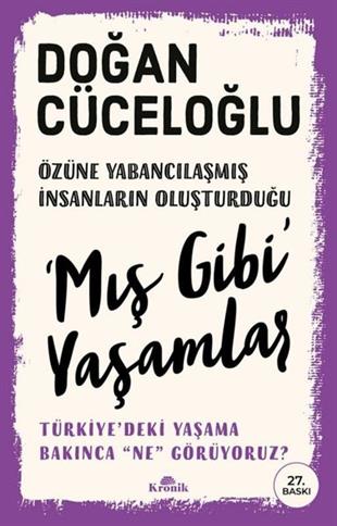 Doğan CüceloğluPsikoloji KitaplarıÖzüne Yabancılaşmış İnsanların Oluşturduğu Mış Gibi Yaşamlar - Türkiye'deki Yaşama Bakınca Ne Görüyo