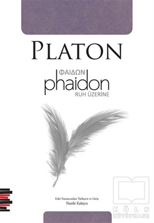 Platon (Eflatun)Filozof BiyografileriPhaidon - Ruh Üzerine