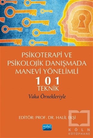 Halil EkşiGenel Psikoloji KitaplarıPsikoterapi ve Psikolojik Danışmada Manevi Yönelimli 101 Teknik
