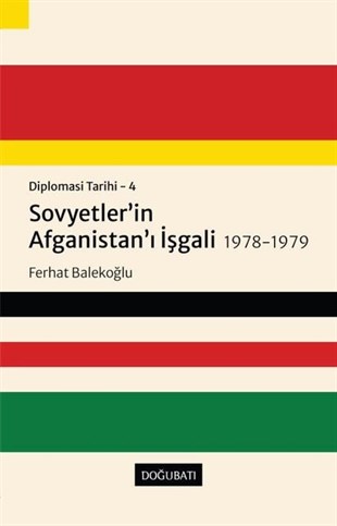 Ferhat BalekoğluAvrupa Birliği ile İlgili KitaplarSovyetler'in Afganistan'ı İşgali 1978 - 1979: Diplomasi Tarihi  4