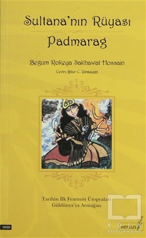 Begum Rokeya Sakhawat HossainTarihsel RomanlarSultana’nın Rüyası Padmarag