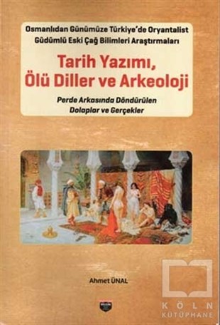 Ahmet ÜnalSanat Tarihi KitaplarıTarih Yazımı Ölü Diller ve Arkeoloji