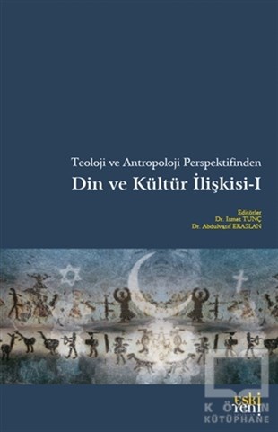 İsmet TunçKültürTeoloji ve Antropoloji Perspektifinden Din ve Kültür İlişkisi 1