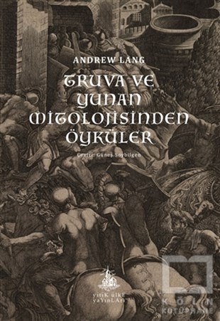 Andrew LangMitolojik KitaplarTruva ve Yunan Mitolojisinden Öyküler