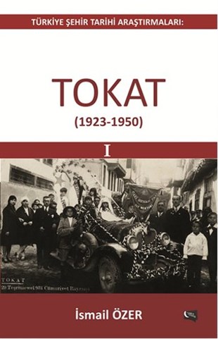 İsmail ÖzerTürkiye Gezi Rehberi KitaplarıTürkiye Şehir Tarih Araştırmaları - Tokat