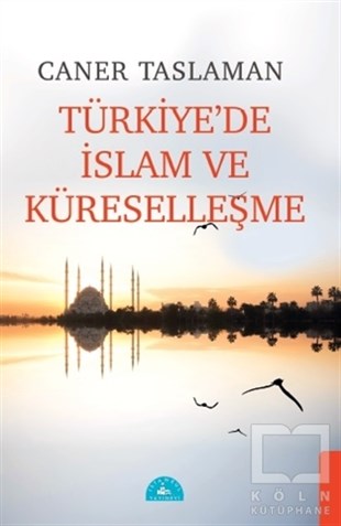 Caner TaslamanKüreselleşme KitaplarıTürkiye'de İslam ve Küreselleşme