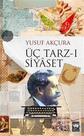 Yusuf AkçuraDiğerÜç Tarz-ı Siyaset