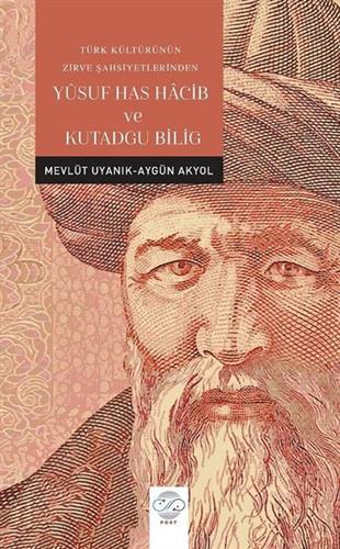 Aygün AkyolEleştiri & Kuram & İnceleme KitaplarıYusuf Has Hacib ve Kutadgu Bilig - Türk Kültürünün Zirve Şahsiyetlerinden