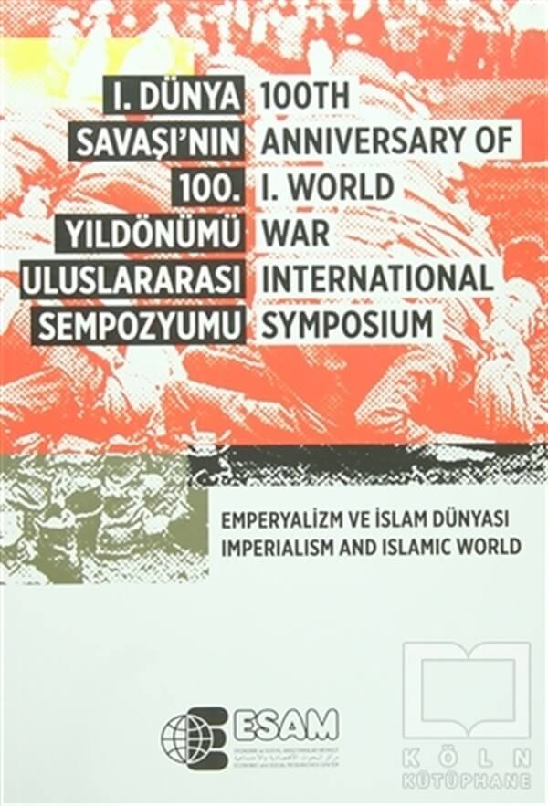 KolektifAkademik1. Dünya Savaşı’nın 100. Yıldönümü Uluslararası Sempozyumu / 100TH Anniversary Of 1.World War İnternational Symposium