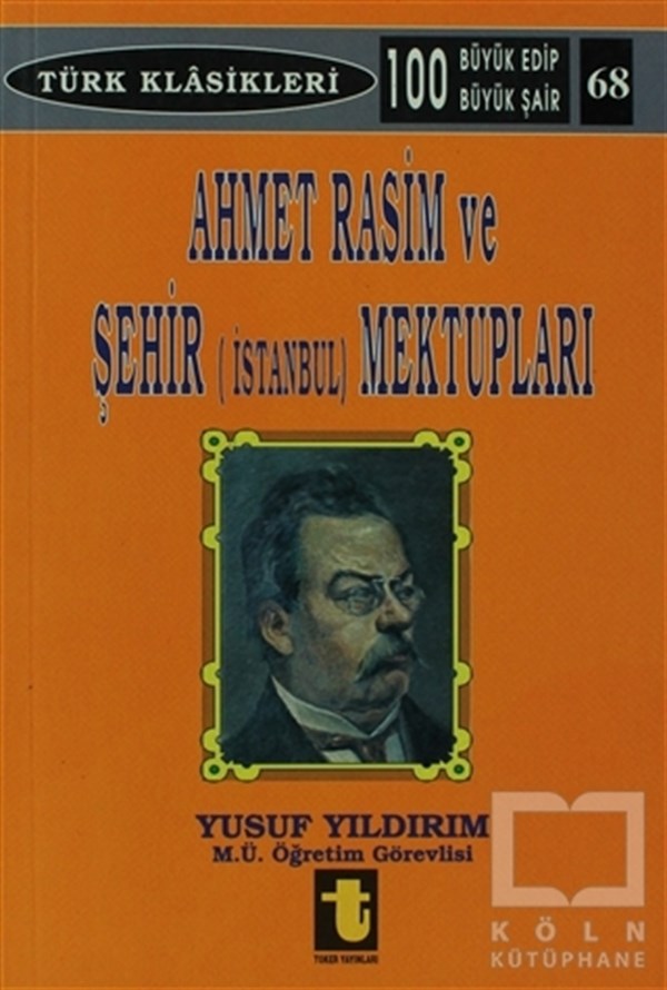 Yusuf YıldırımBiyografi-OtobiyogafiAhmet Rasim ve Şehir (İstanbul) Mektupları