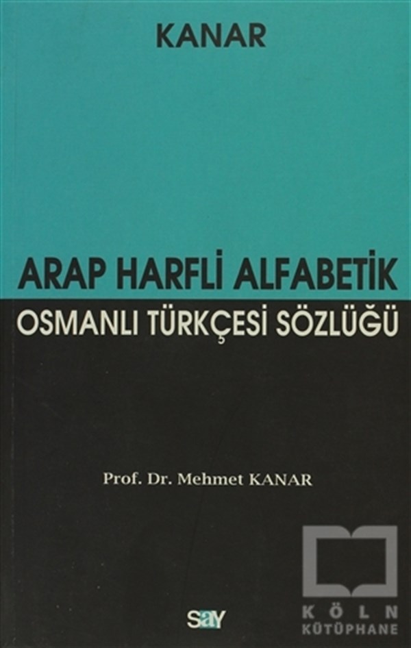 Mehmet KanarReferans - Kaynak KitapArap Harfli Alfabetik Osmanlı Türkçesi Sözlüğü (Büyük Boy)