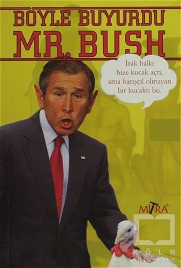 DerlemeDiğerBöyle Buyurdu Mr.Bush