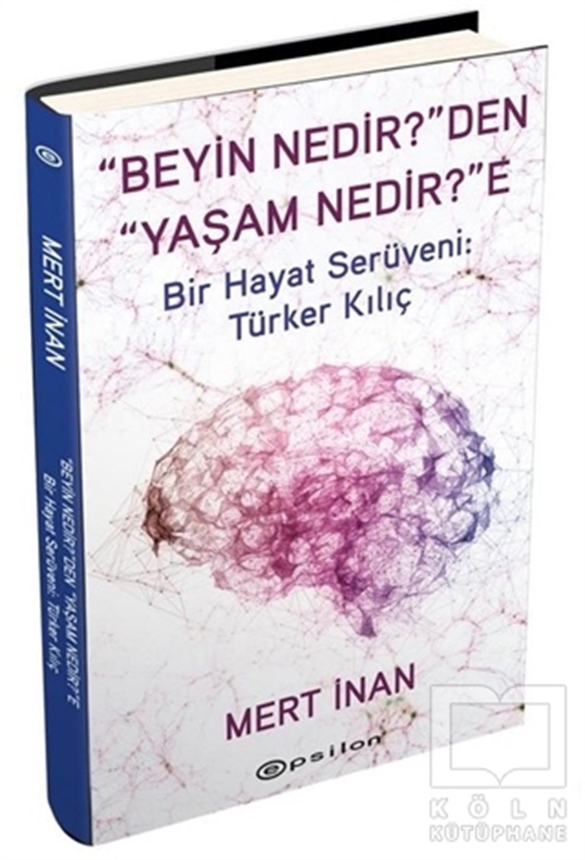 Mert İnanBiyografi & Otobiyografi Kitapları“Beyin Nedir?”den “Yaşam Nedir?”e (Ciltli)