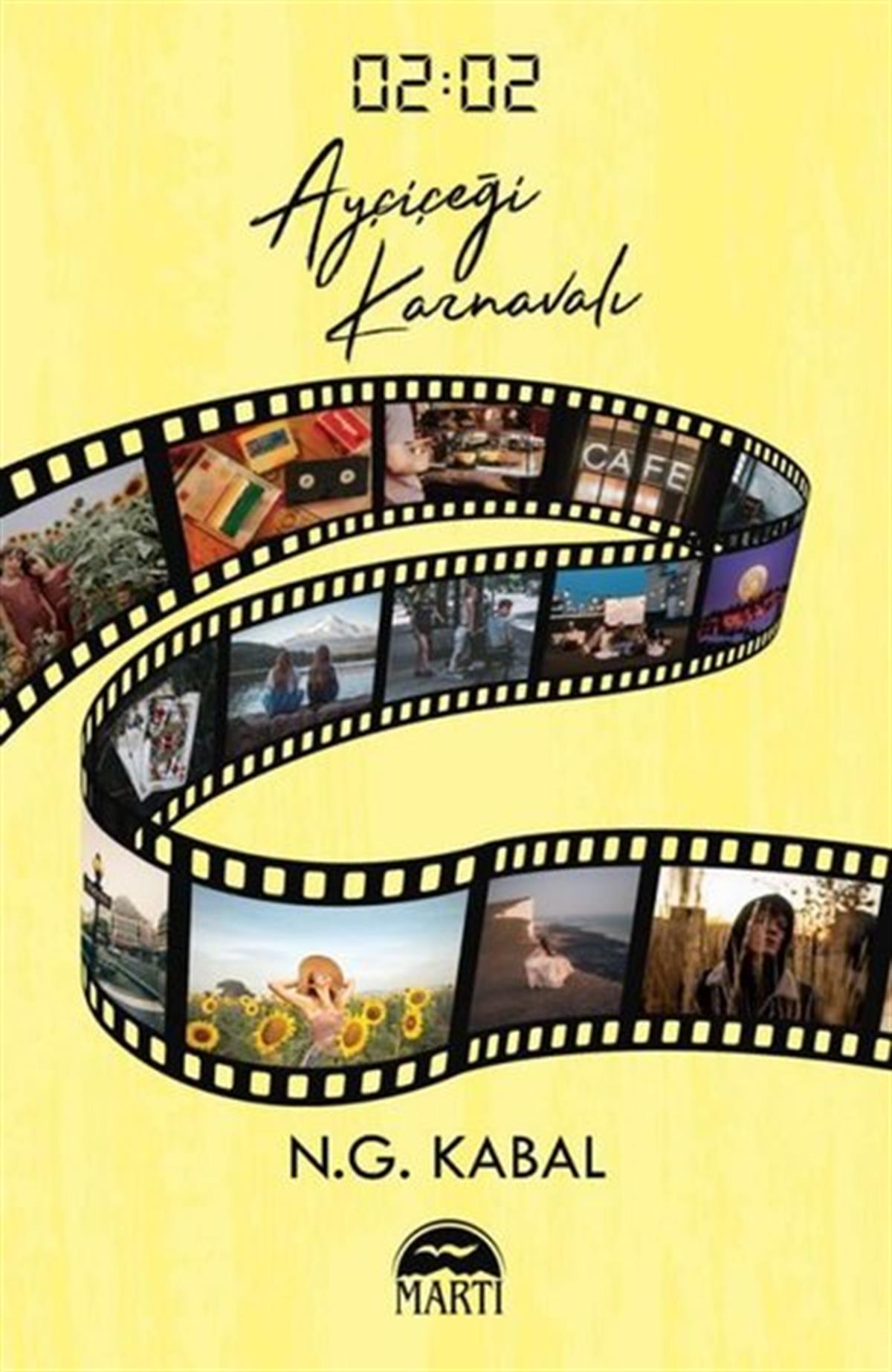 N.G. KabalAşk Kitapları & Aşk Romanları02:02 Ayçiçeği Karnavalı