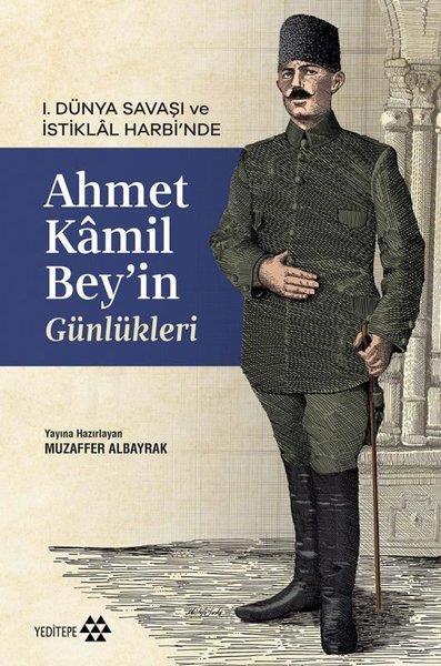 Muzaffer AlbayrakAnı & Mektup & Günlük Kitapları1. Dünya Savaşı ve İstiklal Harbi'nde Ahmet Kamil Bey'in Günlükleri