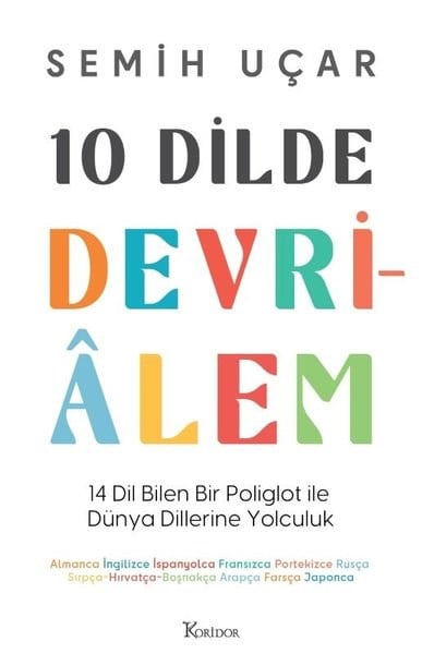 Semih UçarBücher zur persönlichen Entwicklung10 Dilde Devrialem: 14 Dil Bilen Bir Poliglot İle Dünya Dillerine Yolculuk
