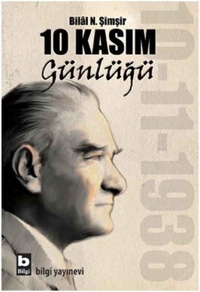 Bilal N. ŞimşirMustafa Kemal Atatürk Kitapları10 Kasım Günlüğü