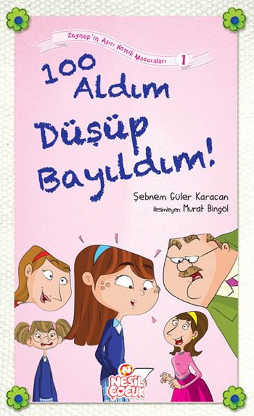 Şebnem Güler KaracanÇocuk Gençlik Romanları100 Aldım Düşüp Bayıldım