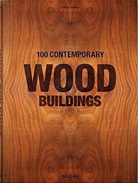 Philip JodidioArchitecture/Decoration/Design100 Contemporary Wood Buildings