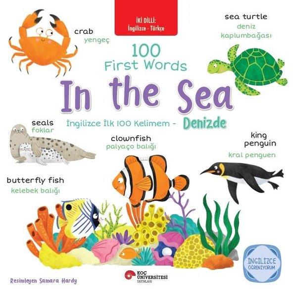 KolektifYabancı Dil Çocuk Kitapları100 First Words In The Sea - İngilizce İlk 100 Kelimem - Denizde - İki Dilli: İngilizce - Türkçe - İngilizce