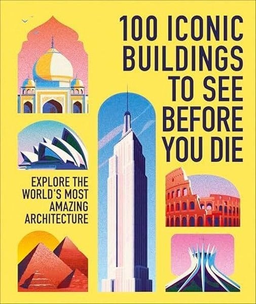 Dk TravelArchitecture/Decoration/Design100 Iconic Buildings to See Before You Die
