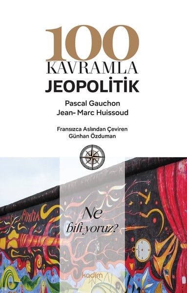 Jean - Marc HuissoudDünya Siyaseti ve Politikası100 Kavramla Jeopolitik