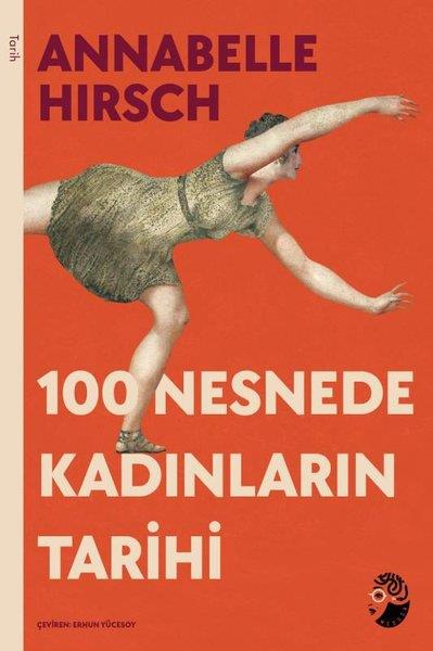 Annabelle HirschDünya Tarihi100 Nesnede Kadınların Tarihi