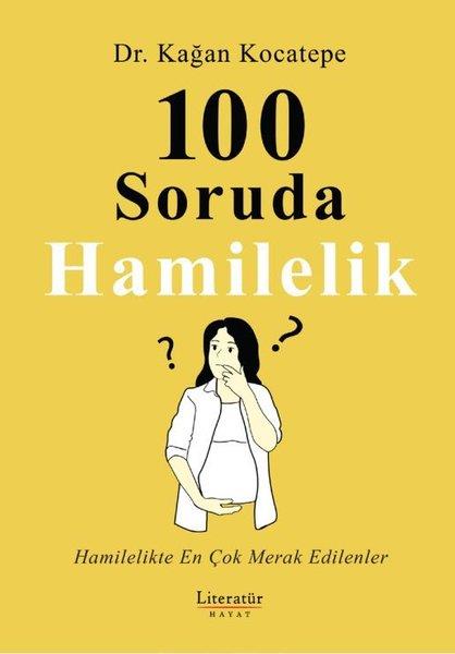 Kağan KocatepeRöportaj100 Soruda Hamilelik - Hamilelikte En Çok Merak Edilenler