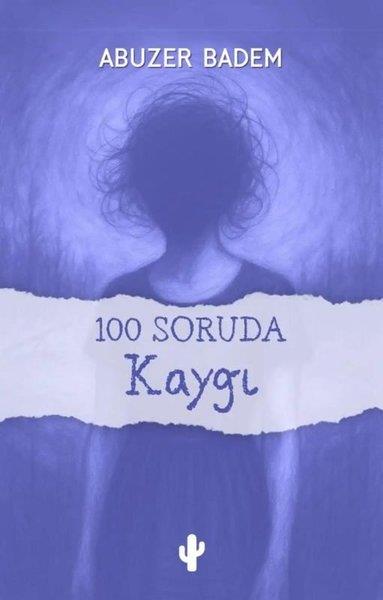 Abuzer BademPsikoloji Kitapları100 Soruda Kaygı