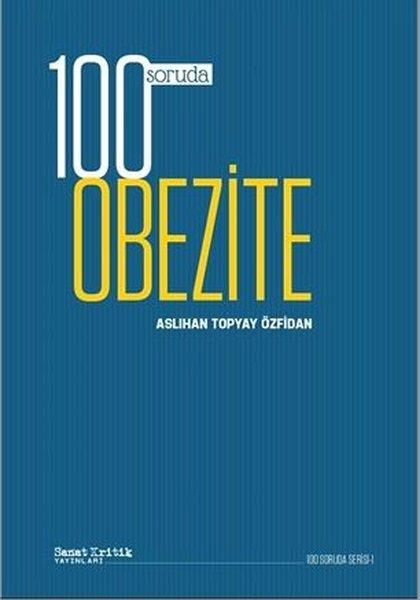 Aslıhan Topyay ÖzfidanBeden Sağlığı100 Soruda Obezite - 100 Soruda Serisi 1