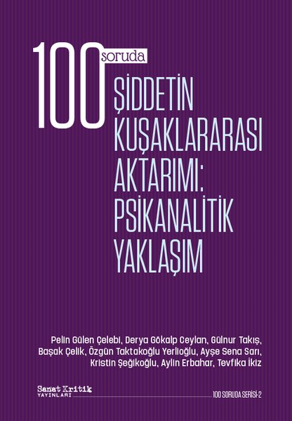 KolektifPsikoloji Kitapları100 Soruda Şiddetin Kuşaklararası Aktarımı: Psikanalitik Yaklaşım