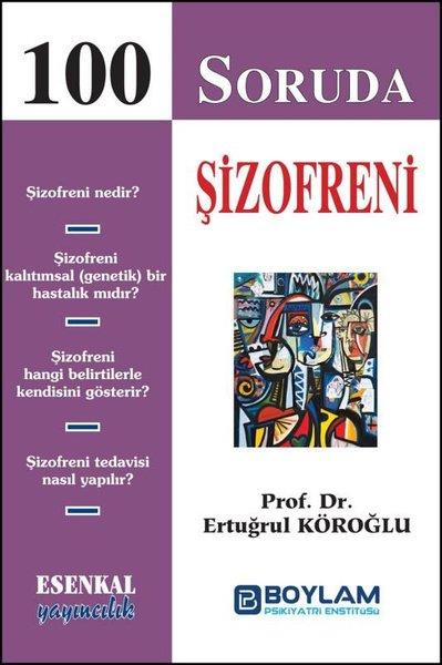 Ertuğrul KöroğluPsikoloji Kitapları100 Soruda Şizofreni