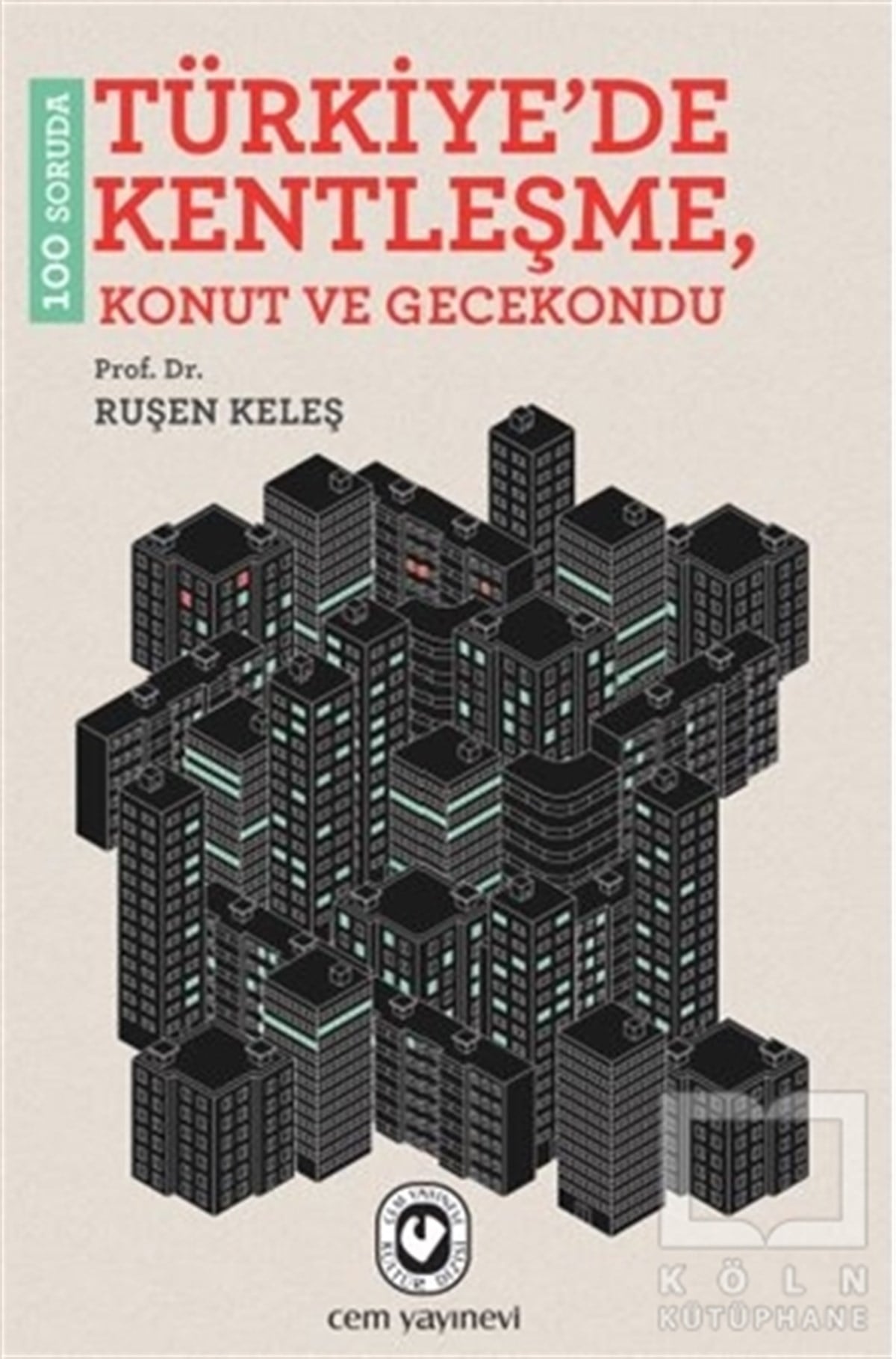 Ruşen KeleşKentleşme, Modernleşme100 Soruda Türkiye’de Kentleşme