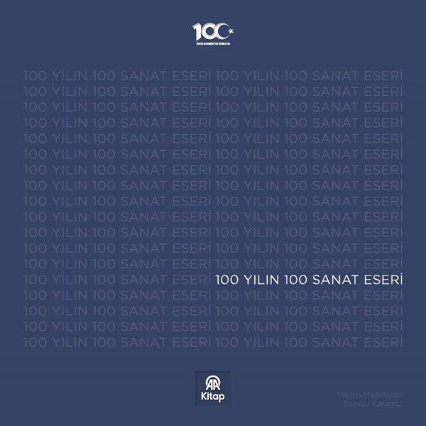 KolektifTürkiye ve Cumhuriyet Tarihi Kitapları100 Yılın 100 Sanat Eseri